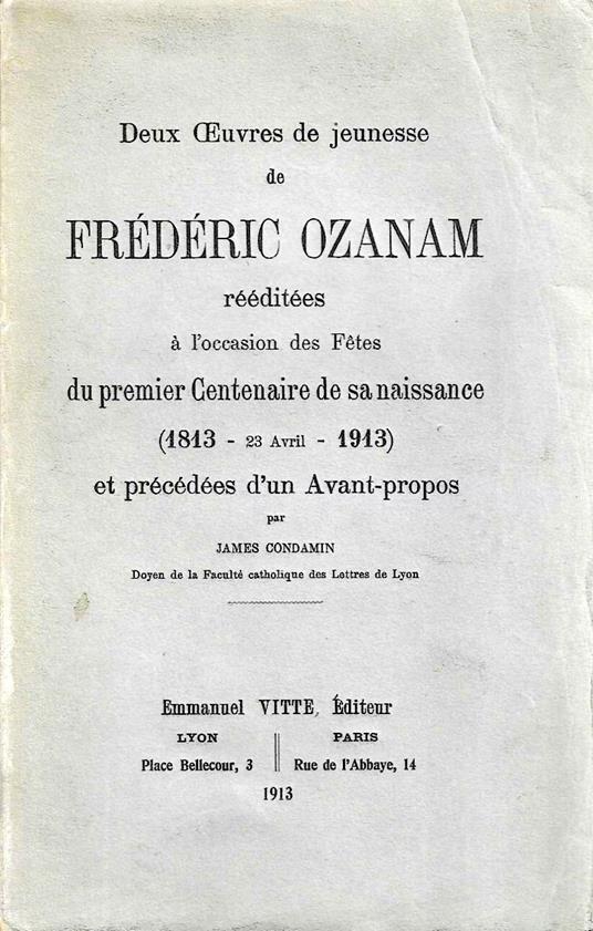 Deux Oeuvres de jeunesse de Frederic Ozanam redditees a l'occasion des Festes du premier Centenaire de sa naissance (1813 -23 Avril - 1913) - Federico Ozanam - copertina