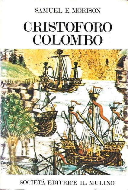 Cristoforo Colombo Ammiraglio del Mare Oceano - Samuel E. Morison - copertina