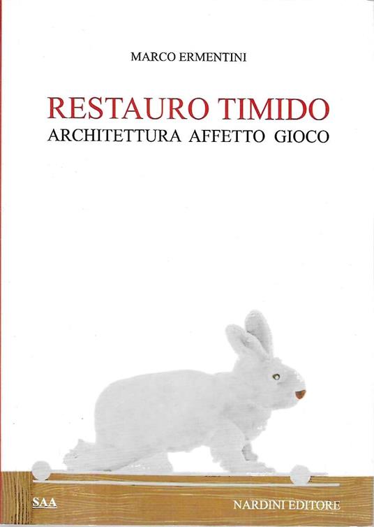 Restauro timido. Architettura, affetto, gioco - copertina