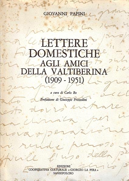 Lettere domestiche agli amici della Valtiberina (1909-1951) - Giovanni Papini - copertina