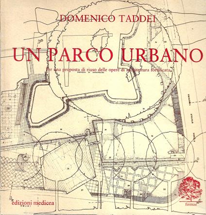Un parco urbano. Per una proposta di riuso delle opere di architettura fortificata. Nel rivellino della Fortezza di Sansepolcro - Domenico Taddei - copertina