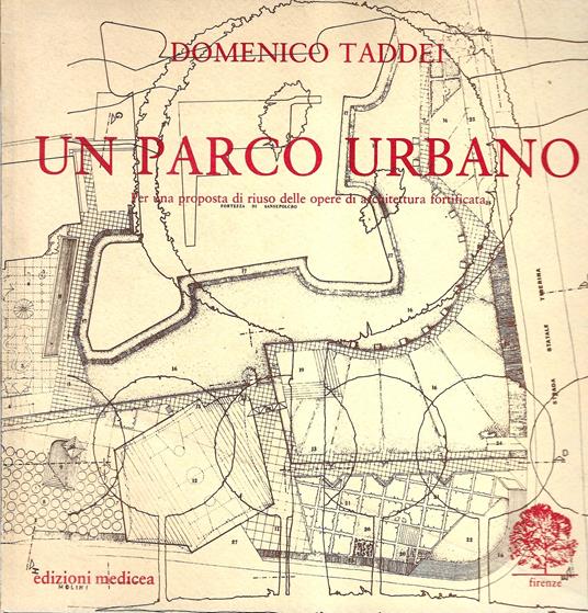 Un parco urbano. Per una proposta di riuso delle opere di architettura fortificata. Nel rivellino della Fortezza di Sansepolcro - Domenico Taddei - copertina