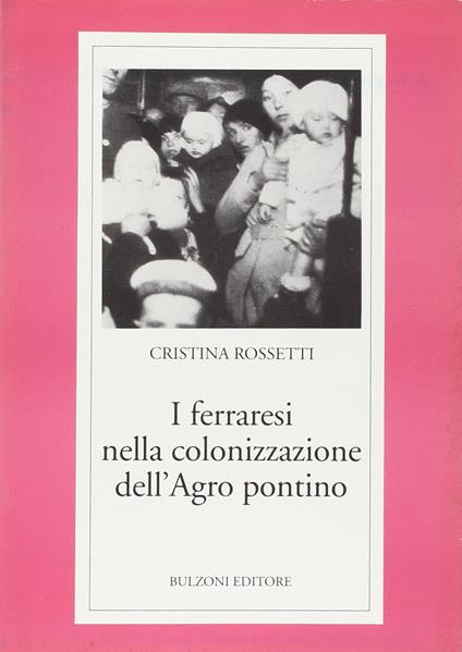 I ferraresi nella colonizzazione dell'Agro Pontino - copertina