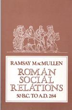 Roman Social Relations, 50 B.C. to A.D. 284