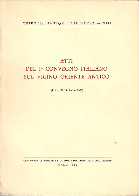 Atti del 1° convegno italiano sul vicino oriente antico (Roma 22-24 Aprile 1976) - copertina