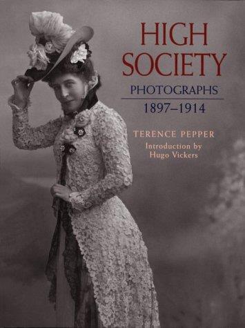 High Society: Photographs 1897-1914 - Terence Pepper - copertina