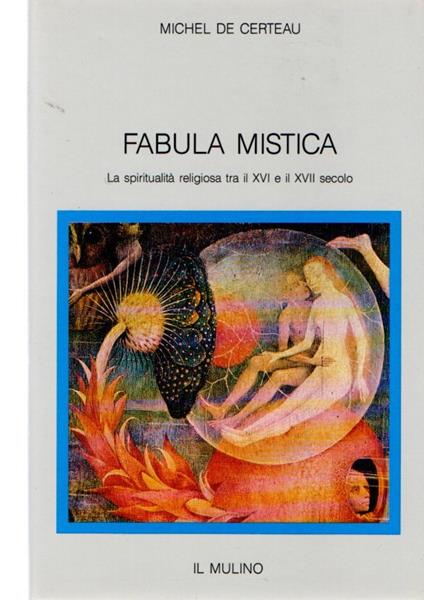 Fabula mistica. La spiritualità religiosa tra il XVI e il XVII secolo - Michel de Certeau - copertina