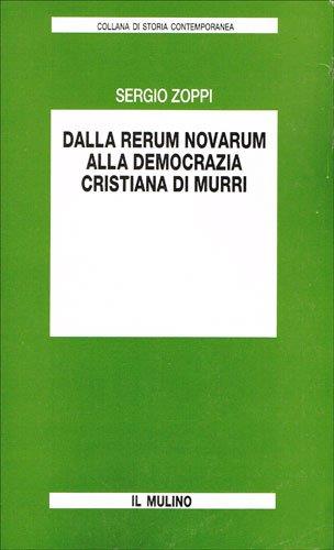 Dalla «Rerum novarum» alla Democrazia Cristiana di Murri - Sergio Zoppi - copertina