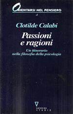 Passioni e ragioni. Un itinerario nella filosofia della psicologia