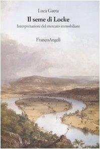 Il seme di Locke. Interpretazioni del mercato immobiliare - Luca Gaeta - copertina