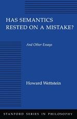 Has Semantics Rested on a Mistake?: And Other Essays
