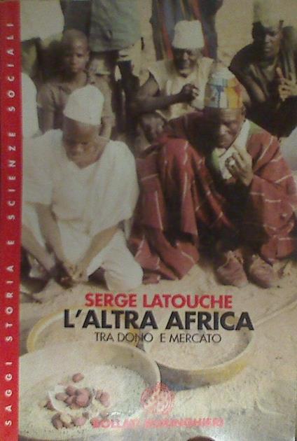 L' altra Africa. Tra dono e mercato - Serge Latouche - copertina