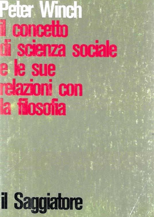 Il concetto di scienza sociale e le sue relazioni con la filosofia - Peter Winch - copertina