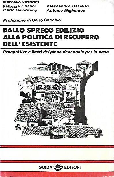 Dallo spreco edilizio alla politica di recupero dell'esistente: Prospettive e limiti del piano decennale per la casa - copertina