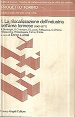 Progetto Torino. 1. La rilocalizzazione dell'industria nell'area torinese (1961-1977)