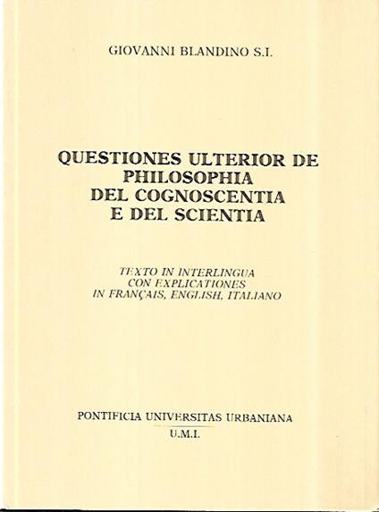 Questiones ulterior de philosophia del cognoscentia e del scientia - Giovanni Blandino - copertina