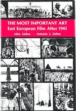 The Most Important Art: East European Film After 1945