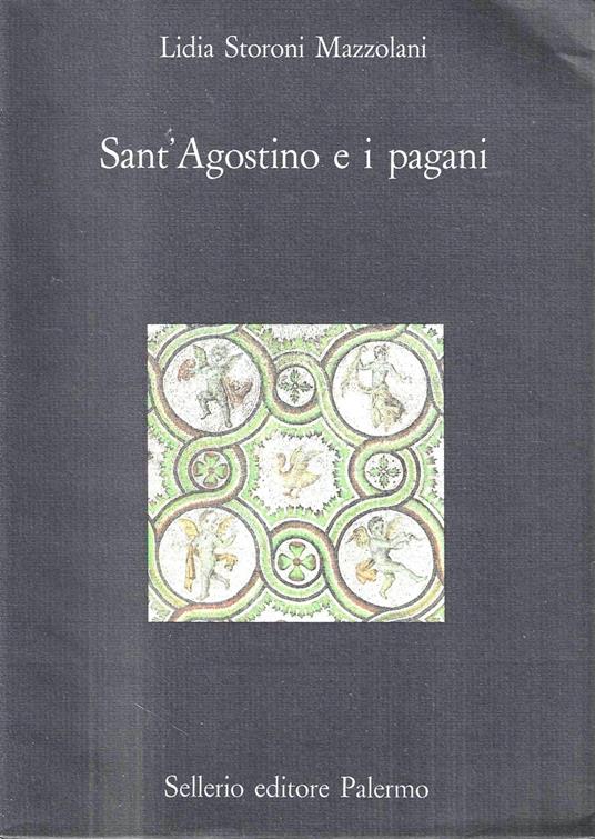 Sant'Agostino e i pagani - Lidia Storoni Mazzolani - copertina