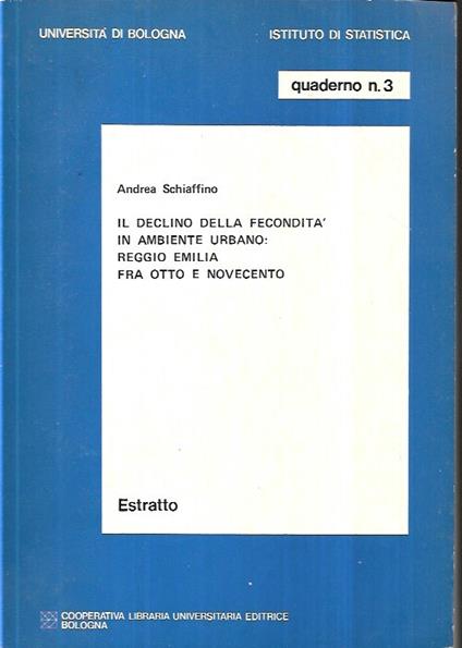 Il declino della fecondità in ambiente urbano: Reggio Emilia tra Otto e Novecento - Andrea Schiaffino - copertina