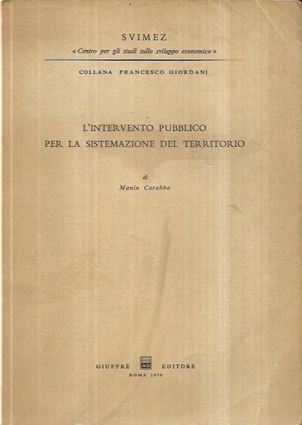 L' intervento pubblico per la sistemazione del territorio - Manin Carabba - copertina