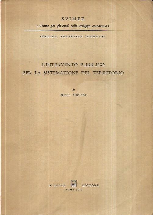 L' intervento pubblico per la sistemazione del territorio - Manin Carabba - copertina