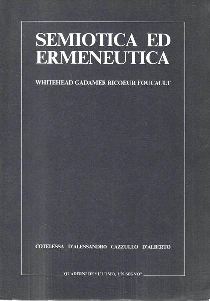 Whitehead Gadamer Ricoeur Foucault - Semiotica ed ermeneutica - copertina