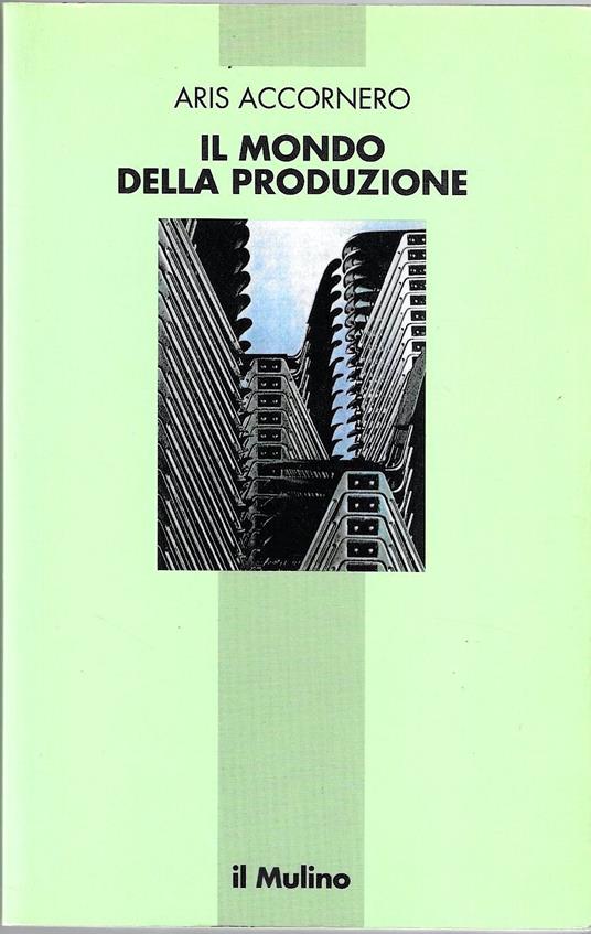 Il mondo della produzione - Aris Accornero - copertina