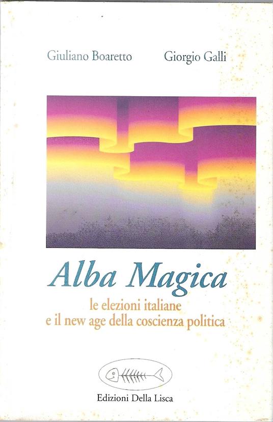 Alba Magica. Le elezioni italiane e il new age della coscienza politica - copertina