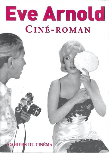 Eve Arnold Ciné - roman - Eve Arnold - copertina