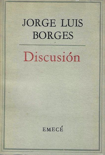 Prima Edizione !!! Discusion - Jorge L. Borges - copertina
