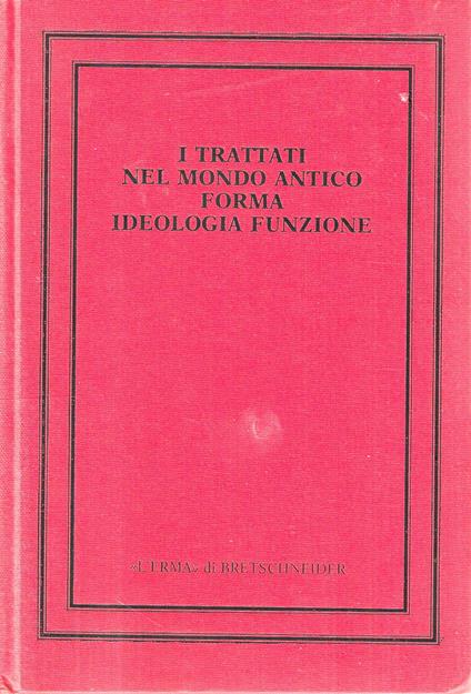 I trattati nel mondo antico. Forma, ideologia, funzione. Atti del Convegno (Roma, 14 febbraio-15 marzo 1986) - copertina