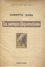 Prima Edizione !!! La serena disperazione 1913-1915