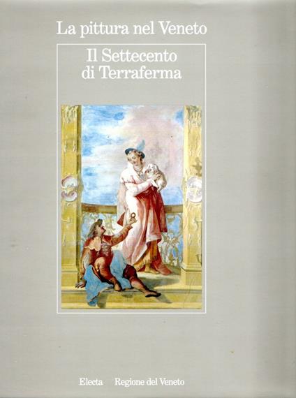 La pittura nel Veneto: Il Settecento di Terraferma - copertina