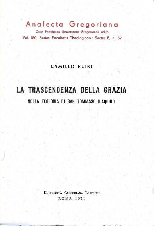 La trascendenza della grazia nel teologia di San Tommaso d'Aquino - Camillo Ruini - copertina