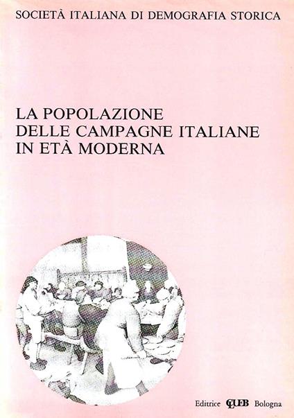 La popolazione delle campagne italiane in età moderna. Atti del Convegno della Società Italiana di Demografia Storica, Torino 3-5 dicembre 1987 - copertina