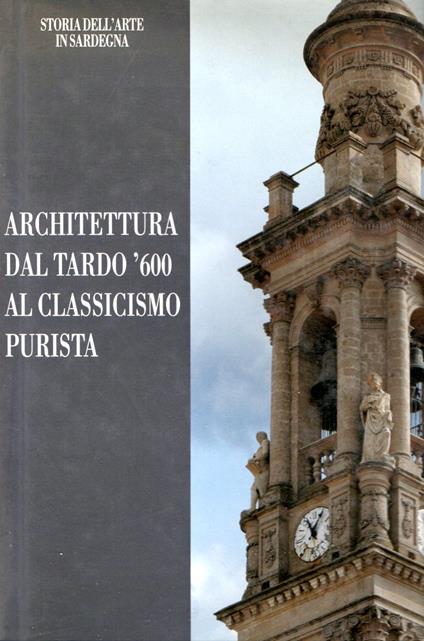 Architettura dal tardo '600 al classicismo purista - Salvatore Naitza - copertina