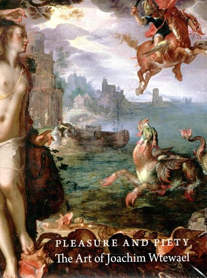 Pleasure and Piety: The Art of Joachim Wtewael - copertina