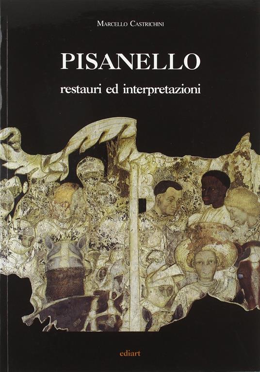 Pisanello. Restauri e interpretazioni - Marcello Castrichini,Marcello Castrichini - copertina