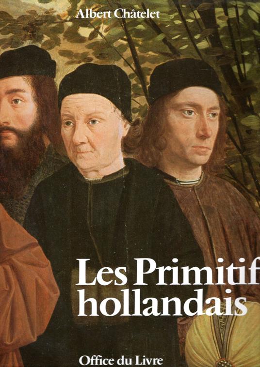 Les Primitifs hollandais - Albert Chatelet,Albert Chatelet - copertina