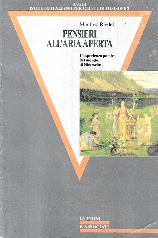 Pensieri all'aria aperta. L'esperienza poetica del mondo di Nietzsche - Manfred Riedel,Manfred Riedel - copertina