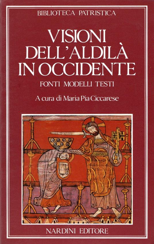 Visioni dell'Aldilà in Occidente : Fonti Modelli Testi - copertina