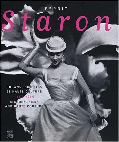 Esprit Staron: Rubans, soieries et haute couture 1867-1986, édition bilingue français-anglais - copertina