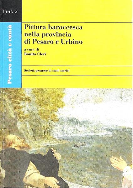 Pittura baroccesca nella provincia di Pesaro e Urbino - Bonita Cleri,Bonita Cleri - copertina