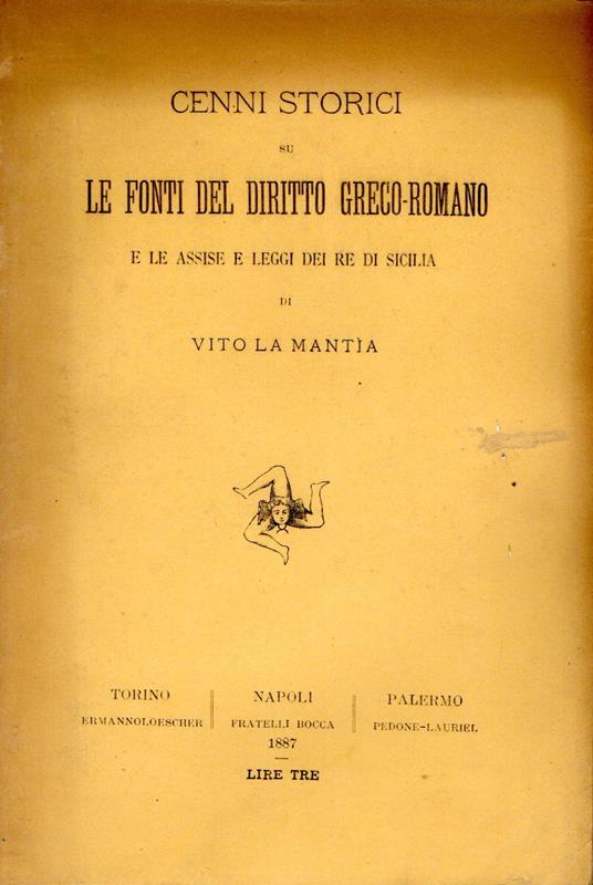 Le fonti del diritto greco-romano e le assise, e le leggi dei re di Sicilia - Vito La Mantia,Vito La Mantia - copertina