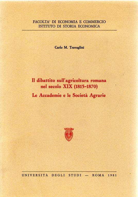 Il dibattito sull'agricoltura romana nel secolo XIX. (1815-1870). Le Accademie e le Società Agrarie - copertina
