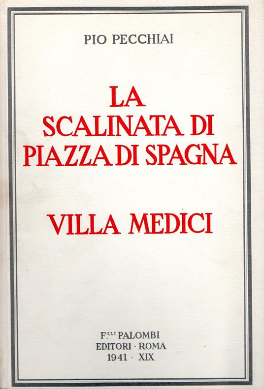 La scalinata di Piazza di Spagna - Villa Medici - Pio Pecchiai - copertina
