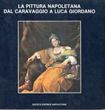 La pittura napoletana dal Caravaggio a Luca Giordano