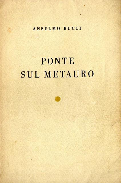 Prima Edizione! Ponte sul Metauro - Anselmo Bucci - copertina