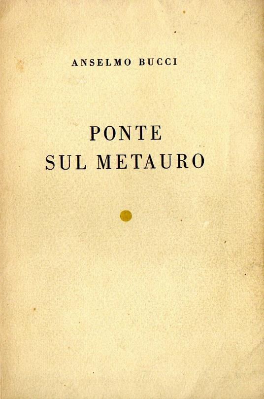 Prima Edizione! Ponte sul Metauro - Anselmo Bucci - copertina