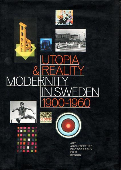 Utopia & Reality: Modernity in Sweden 1900-1960 - copertina